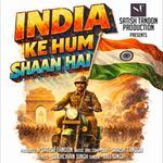 INDIA KE HUM SHAAN HAI