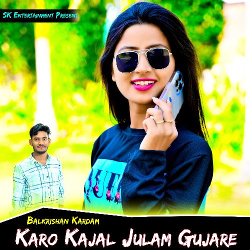 Karo Kajal Julam Gujare