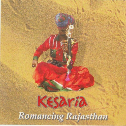 Kesaria - Romancing Rajasthan