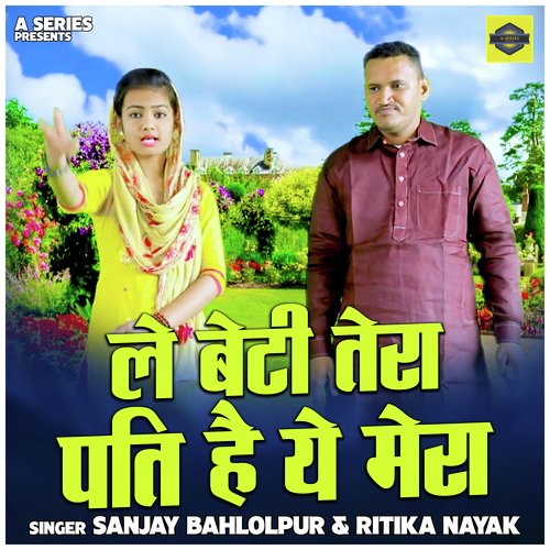 Le Betti Tera Pati Hai Ye Mera