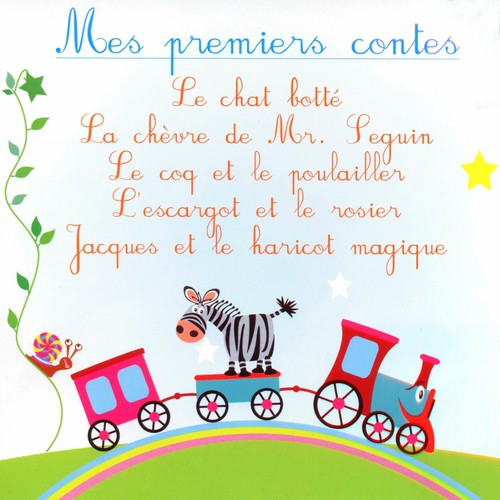 Mes premiers contes : le chat botté, la chèvre de monsieur Seguin, le coq et la poulailler, l&#039;escargot et le rosier, Jacques et le haricot magique
