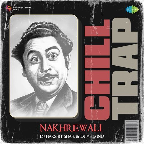 Nakhrewali - Chill Trap Mix