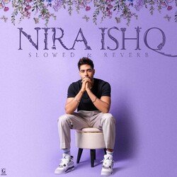 Nira Ishq (Slowed &amp; Reverb)-CQAFeA1UdlE