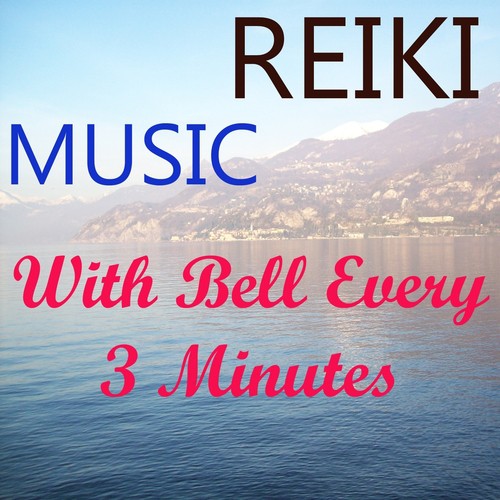 Reiki Music (With Bell Every 3 Minutes)