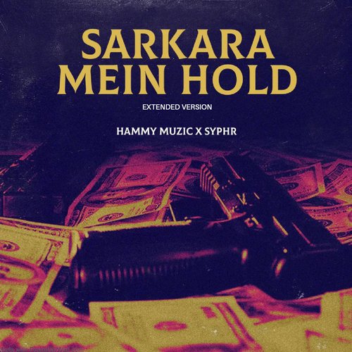 Sarkara Mein Hold (Extend Version) (Extend Version)