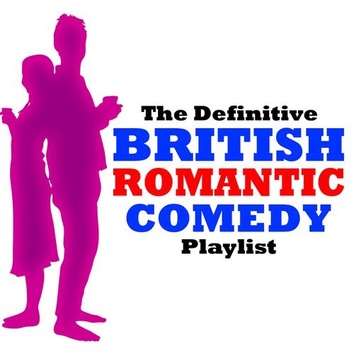The Definitive British Romantic Comedy Playlist