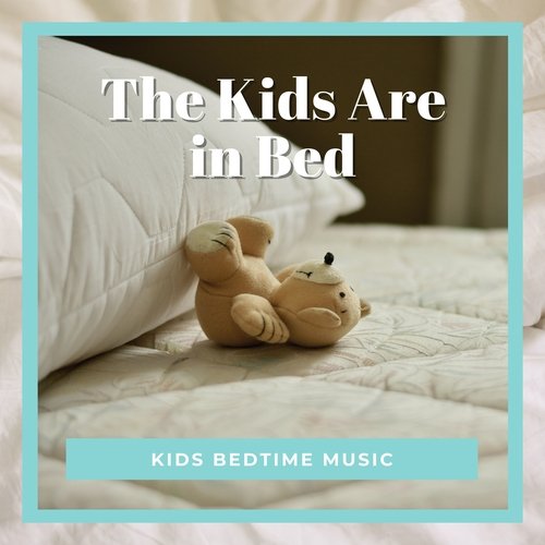 The Kids Are in Bed