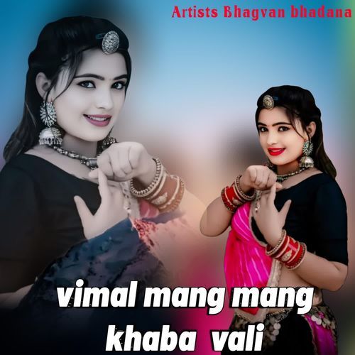 Vimal Mang Mang Khaba Vali
