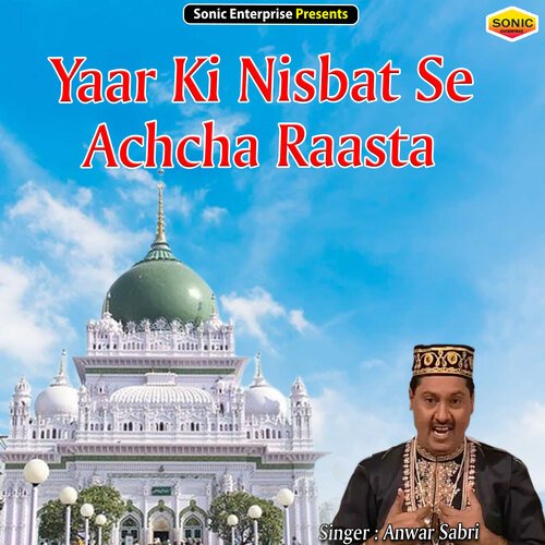 Yaar Ki Nisbat Se Achcha Raasta (Islamic)