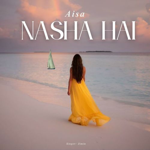 Aisa Nasha Hai