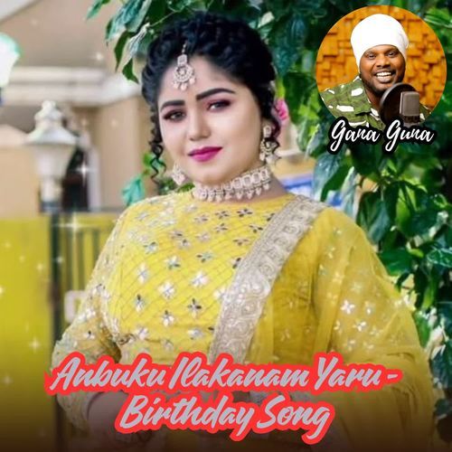 Anbuku Ilakanam Yaru - Birthday Song