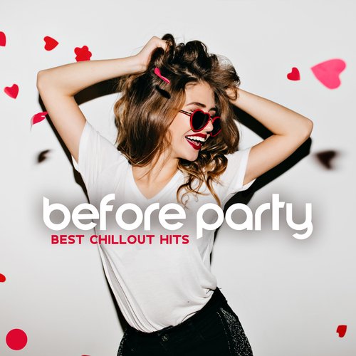 Before Party Best Chillout Hits