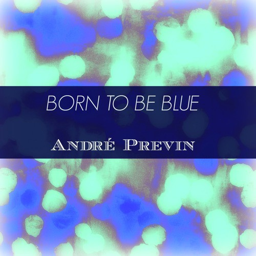 Born to Be Blue