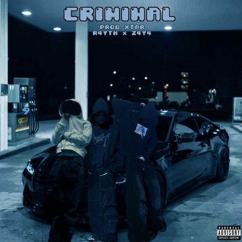 CRIMINAL (feat. r4yth & Z4Y4!!)