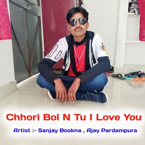 Chhori Bol N Tu I Love You