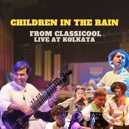 Children In The Rain (From Classicool Live At Kolkata)