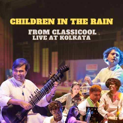 Children in the rain (From "Classicool Live at Kolkata")