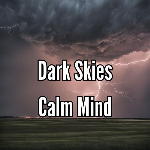 Dark Skies, Calm Mind - Thunderstorm ASMR for Mental Clarity