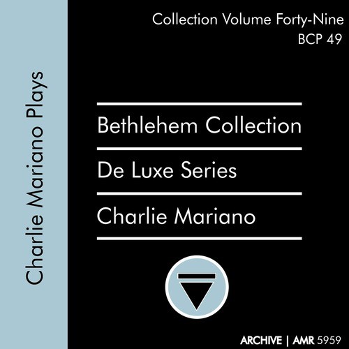 Deluxe Series Volume 49 (Bethlehem Collection): Charlie Mariano Plays