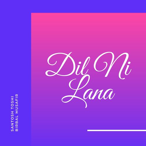 Dil Ni Lana