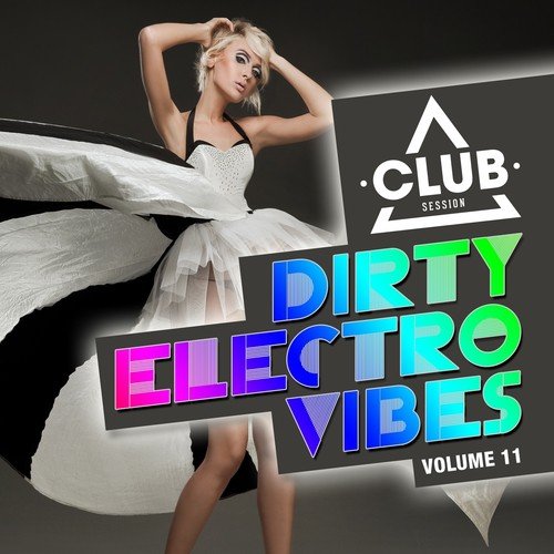 Dirty Electro Vibes, Vol. 11