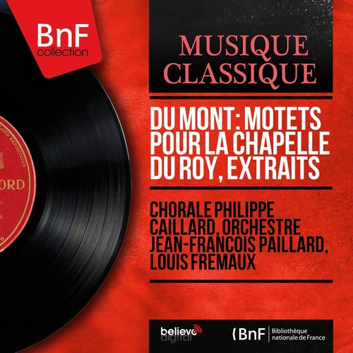 Du Mont: Motets pour la chapelle du Roy, extraits (Mono Version)