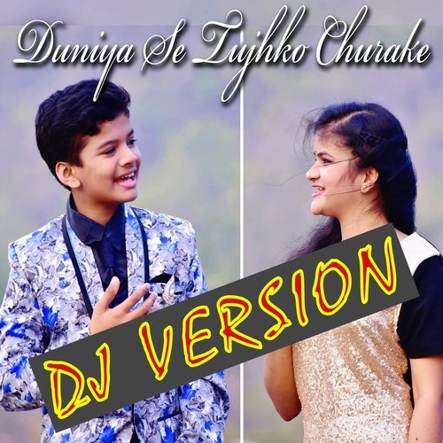 Duniya Se Tujhko Churake (DJ Remix)