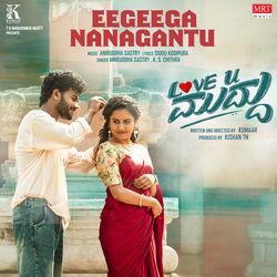 Eegeega Nanagantu (From "Love You Muddu")