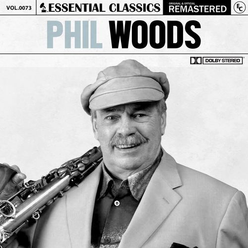 Essential Classics, Vol. 73: Phil Woods