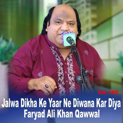 Jalwa Dikha Ke Yaar Ne Diwana Kar Diya Vol 155
