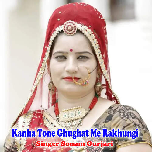 Kanha Tone Ghughat Me Rakhungi