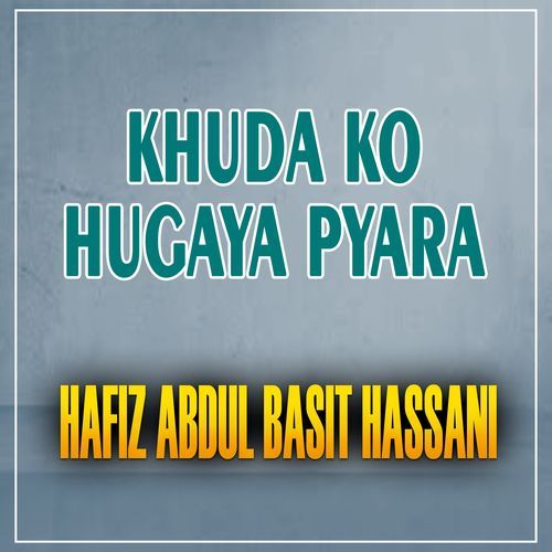 Khuda Ko Hugaya Pyara