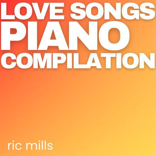 LOVE SONGS PIANO COMPILATION