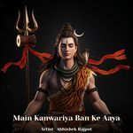 Main Kanwariya Ban Ke Aaya