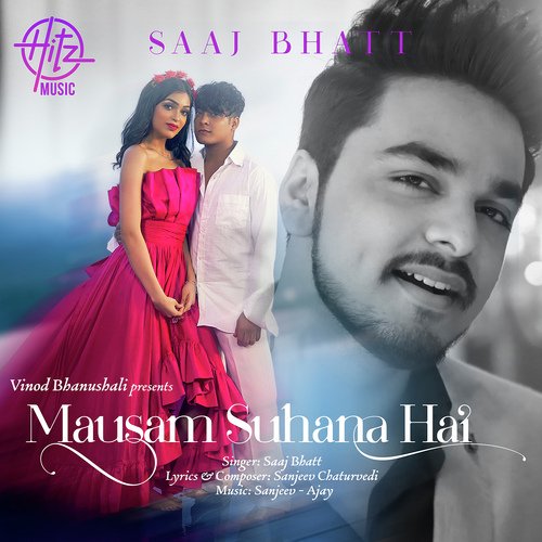 मौसम सुहाना है Mausam Suhana Hai Lyrics in Hindi – Saaj Bhatt