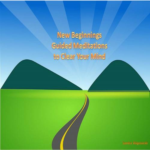 New Beginnings Guided Meditations to Clear Your Mind