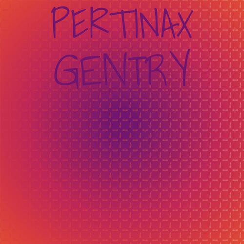 Pertinax Gentry