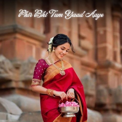 Phir Bhi Tum Yaad Aaye