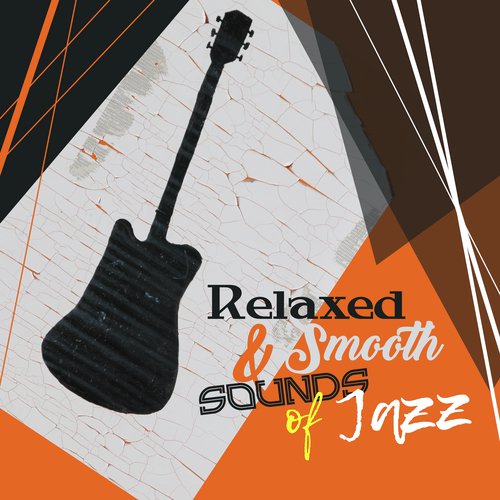 Relaxed & Smooth Sounds of Jazz – Easy Listening, Stress Relief, Peace Mind with Jazz, Calm Down