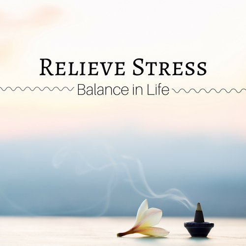 Relieve Stress: New Age Music for Deep Sleep, Tranquility, Balance in Life