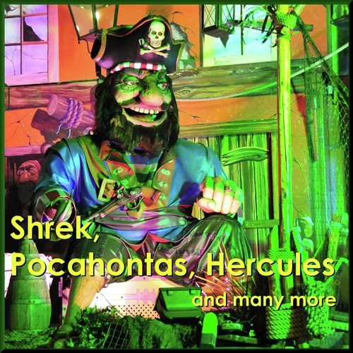 Shrek, Pocahontas, Hercules and Many More