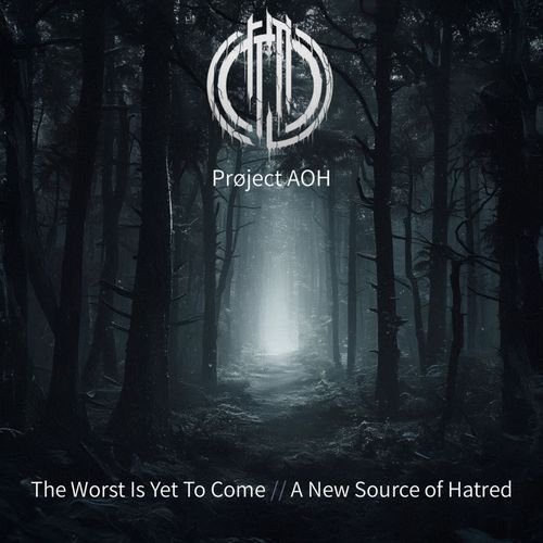 The Worst Is Yet To Come // A New Source of Hatred