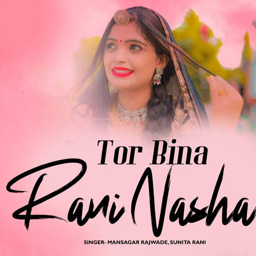 Tor Bina Rani Nasha