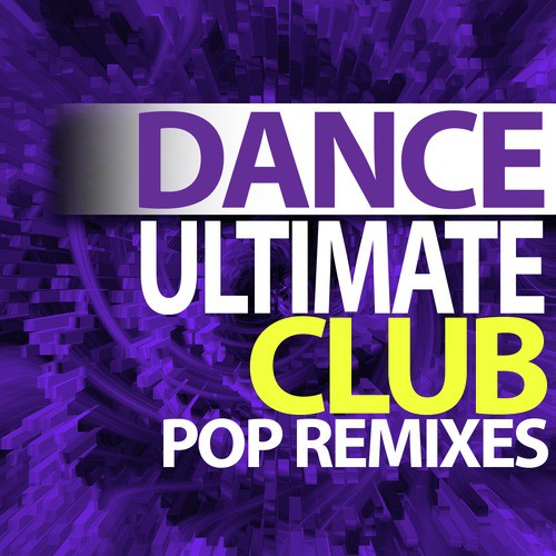 Ultimate Dance – Club Pop Remixes Workout