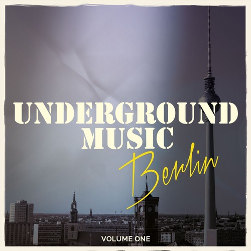 Underground Music - Berlin, Vol. 1