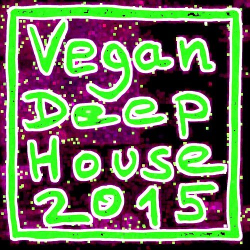 Vegan Deep House 2015