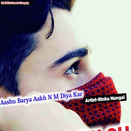 Aashu Barya Aakh N M Diya Kar (Original)