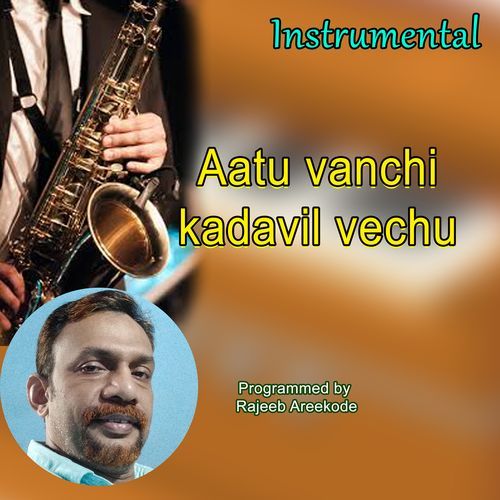 Aatu Vanchi Kadavil Vechu