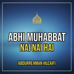 Abhi Muhabbat Nai Nai Hai-BzsSBRBSflg