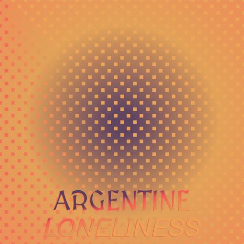 Argentine Loneliness